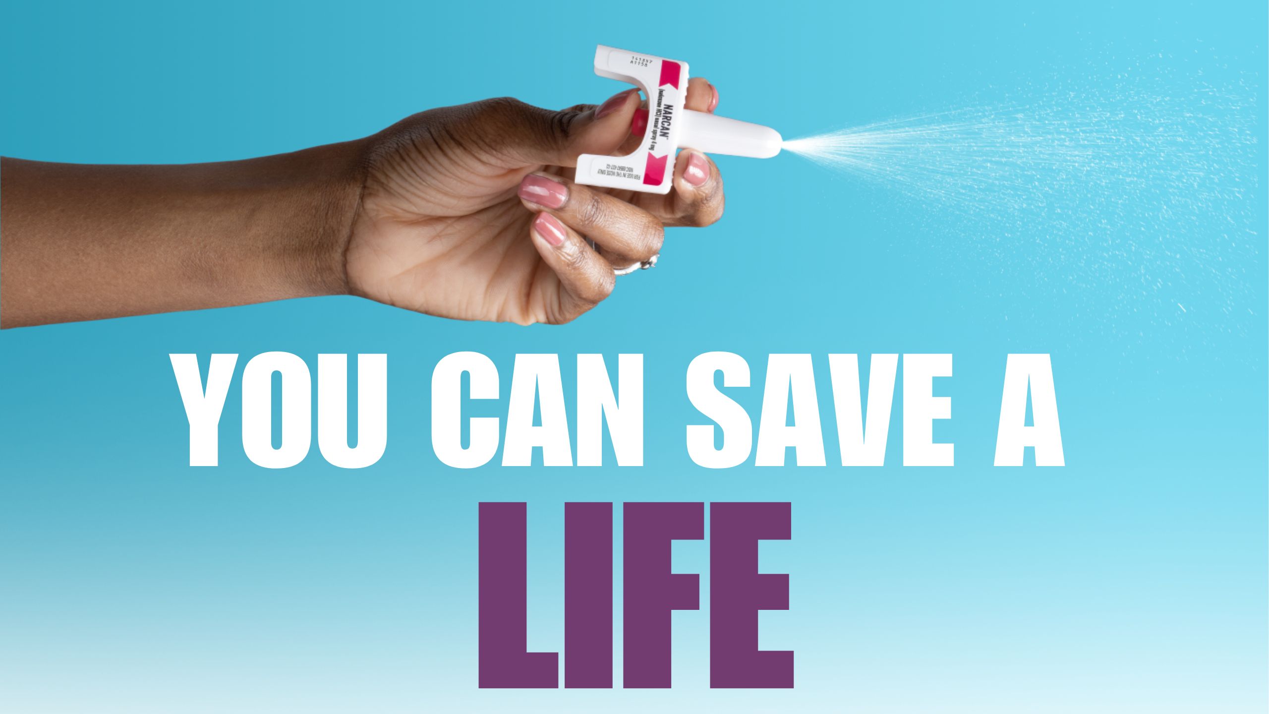 You can save a life with Narcan.